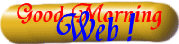Good Morning Web ! Retour  la page d'accueil.